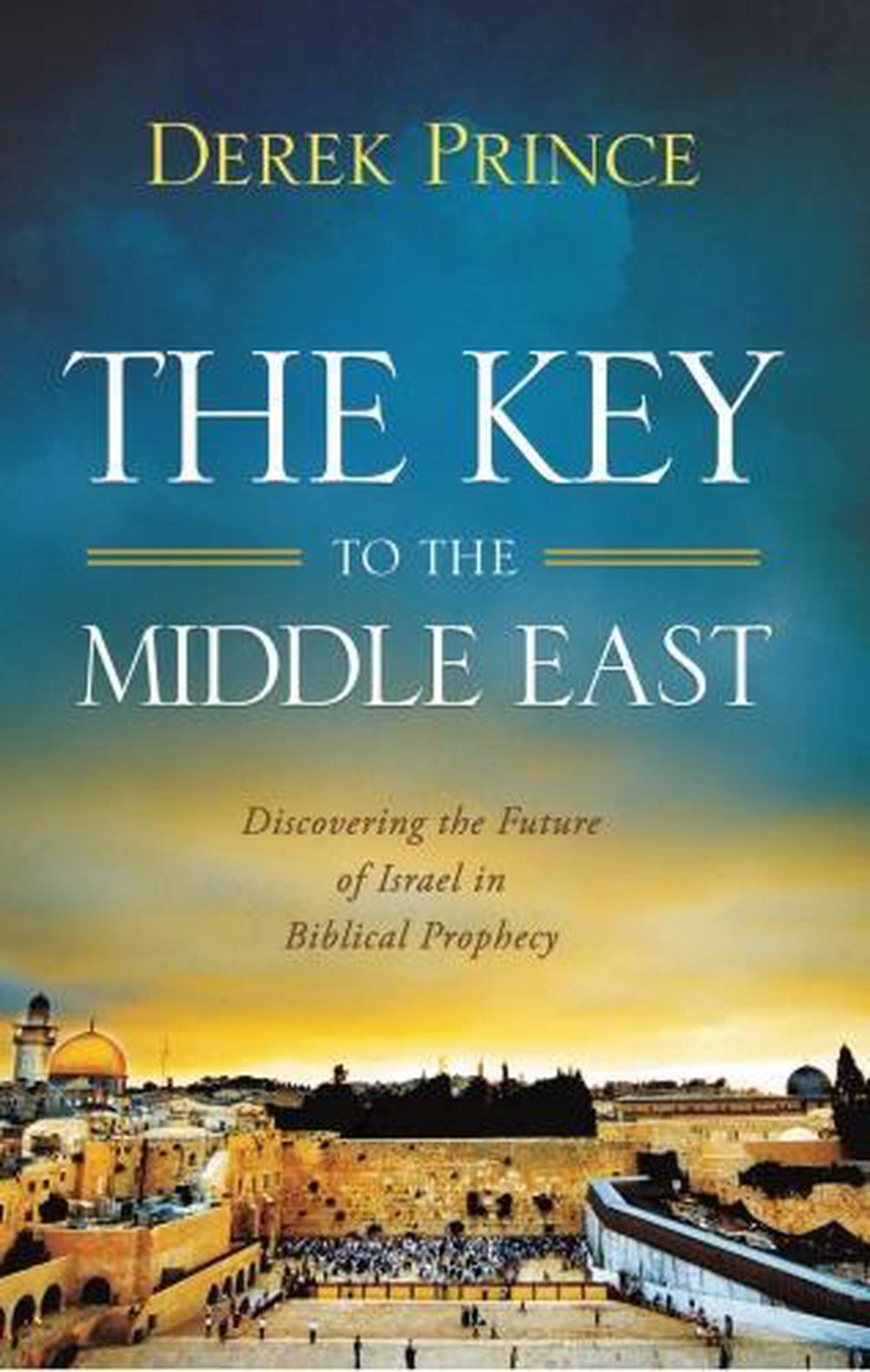 The Key to the Middle East by Derek Prince - ISBN: 9781782630470