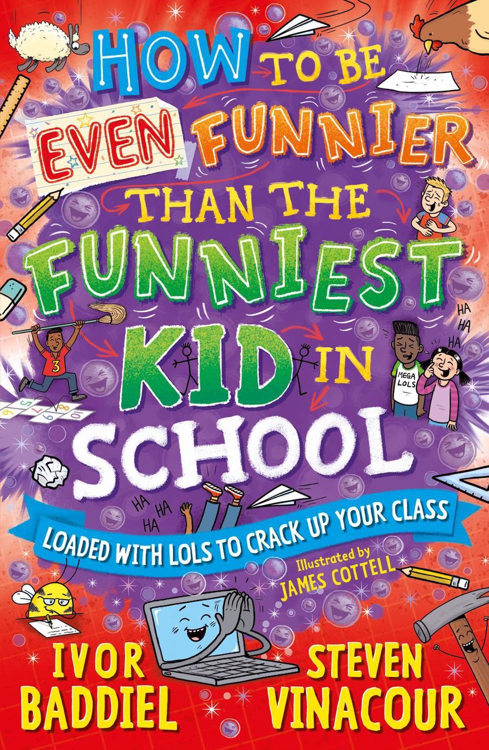 How to Be Even Funnier than the Funniest Kid in School, 9781782706533