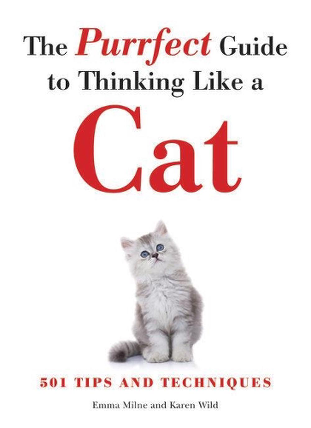 The Purrfect Guide to Thinking Like a Cat, 9781782746140
