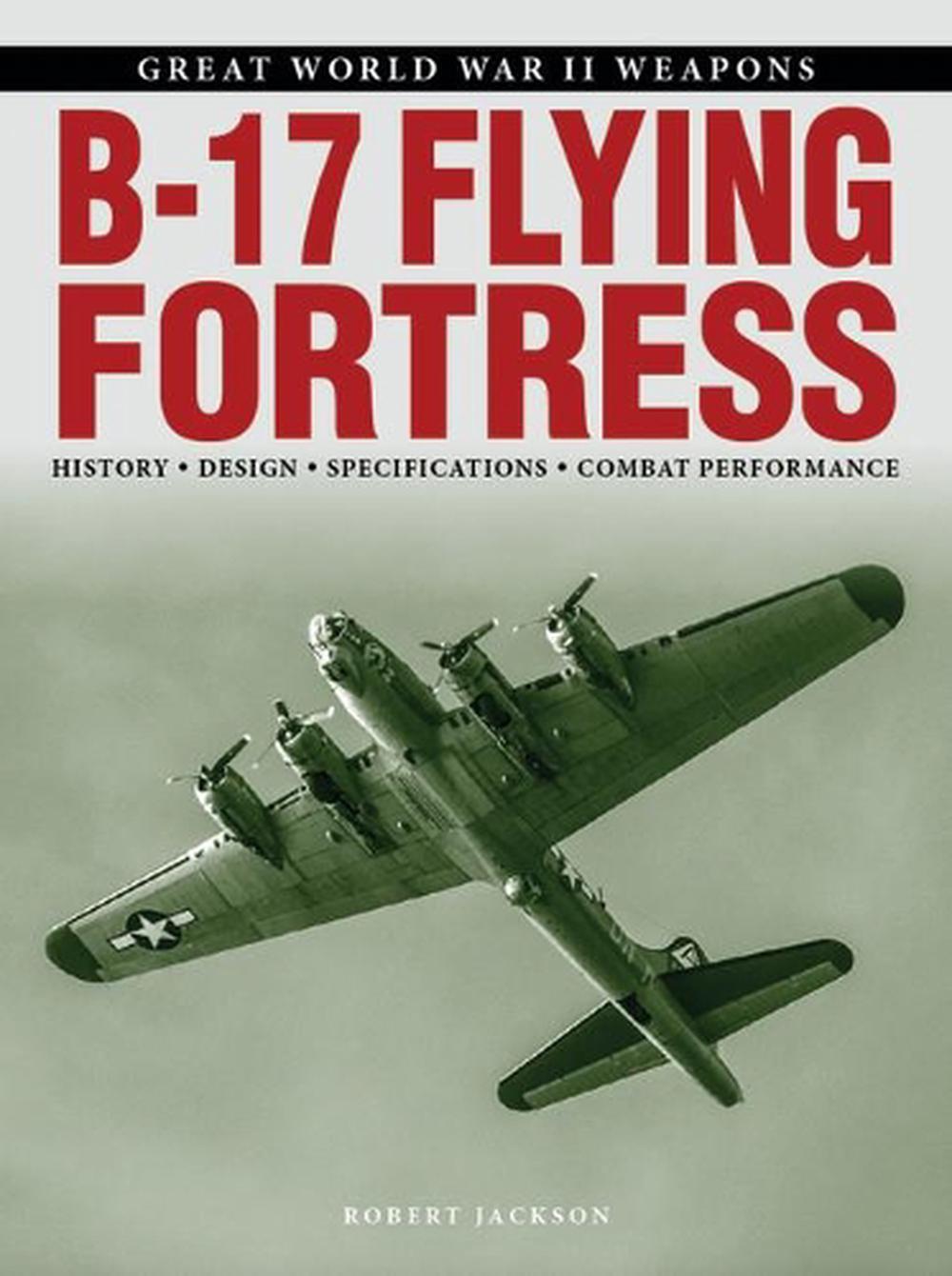 B-17 Flying Fortress By Robert Jackson, Paperback, 9781782746843 | Buy ...