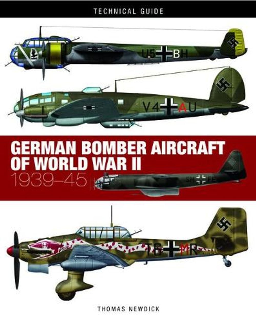 German Bomber Aircraft of World War II by Thomas Newdick - ISBN: 9781782749714