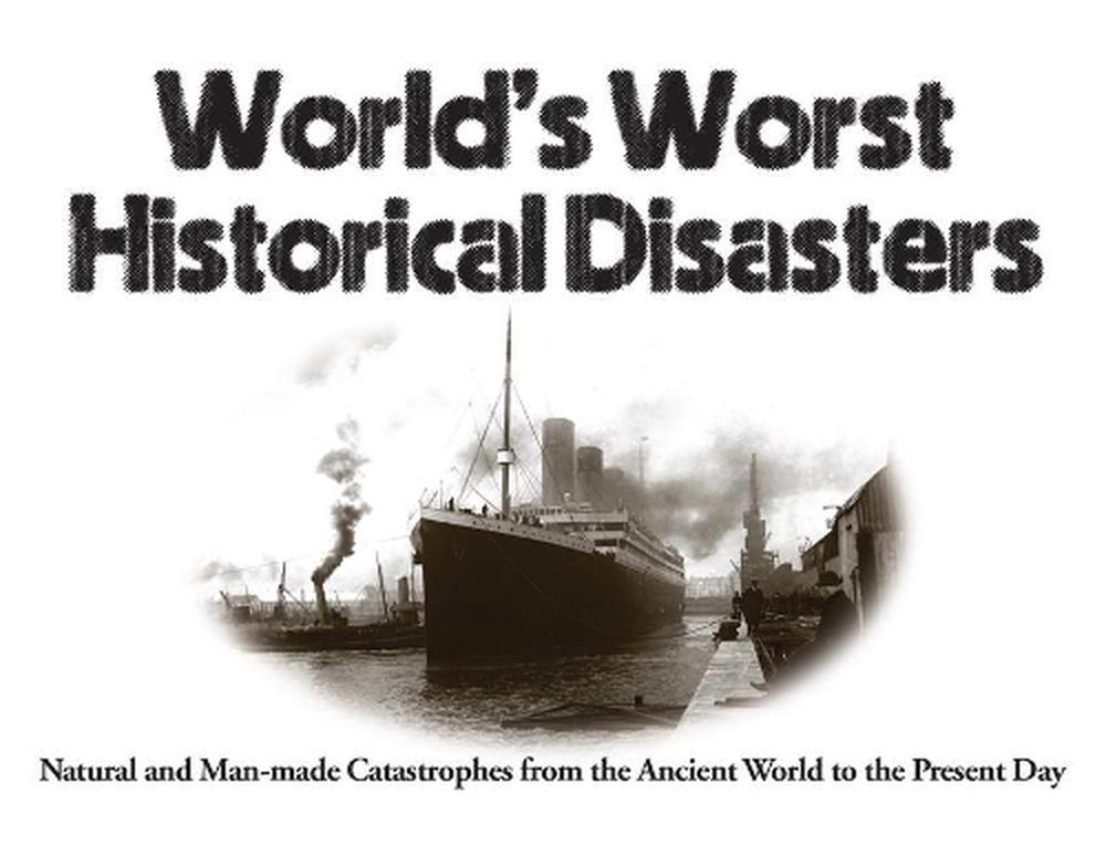 World's Worst Historical Disasters, 9781782749820