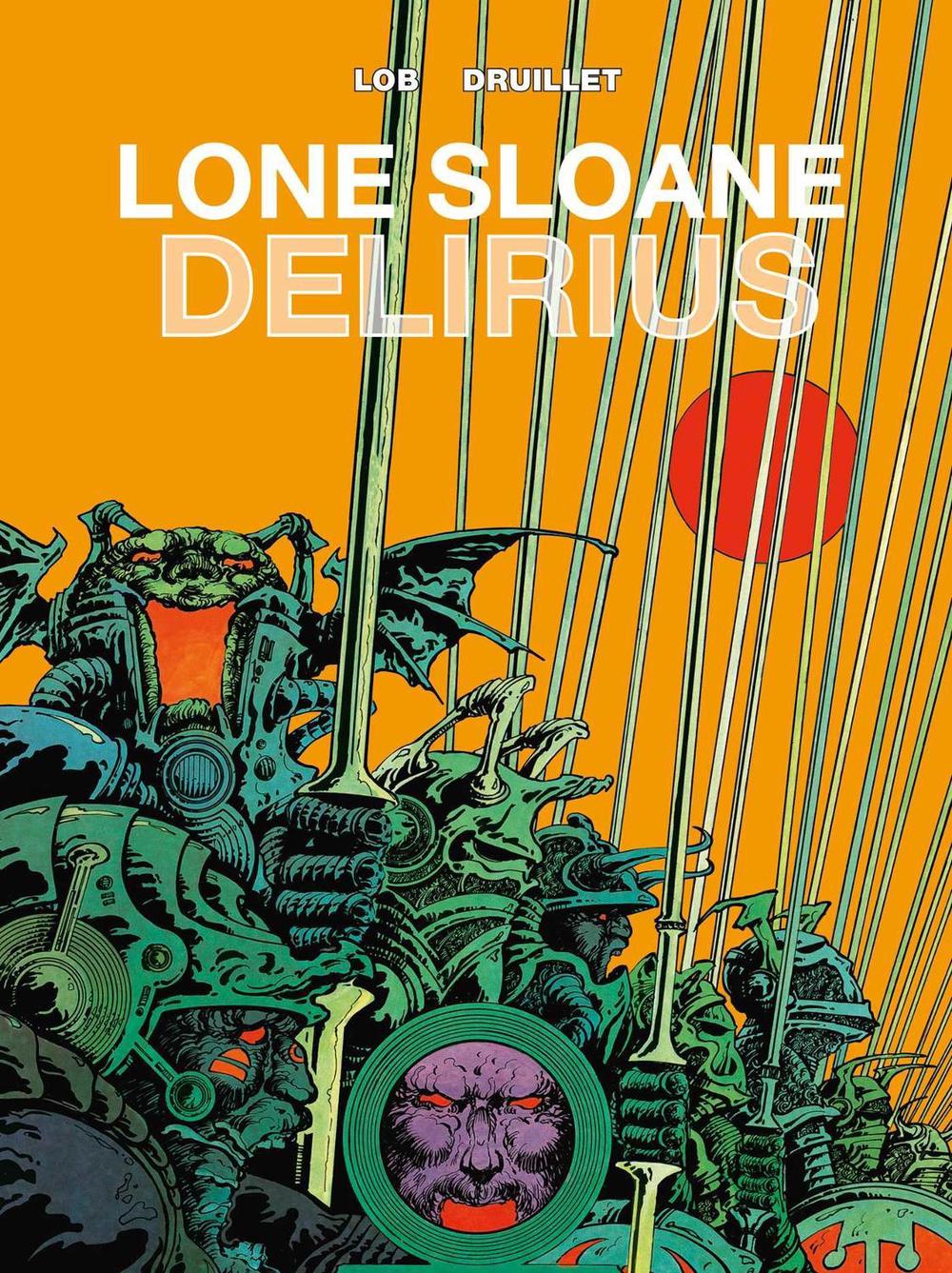 Lone Sloane: Delirius Vol. 1 by Jacques Lob - ISBN: 9781782761068