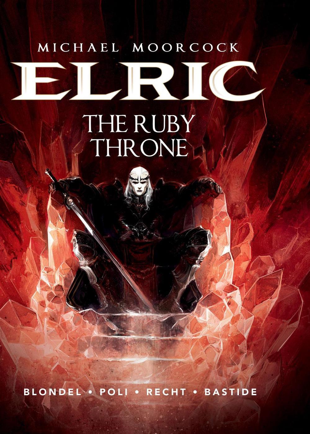 Michael Moorcock's Elric Vol. 1: The Ruby Throne by Julien Blondel - ISBN: 9781782761242