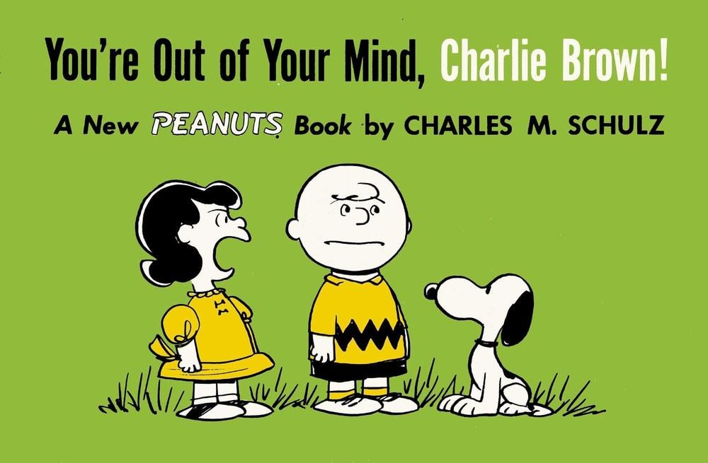 You're Out of Your Mind, Charlie Brown by Charles M. Schulz - ISBN: 9781782761600
