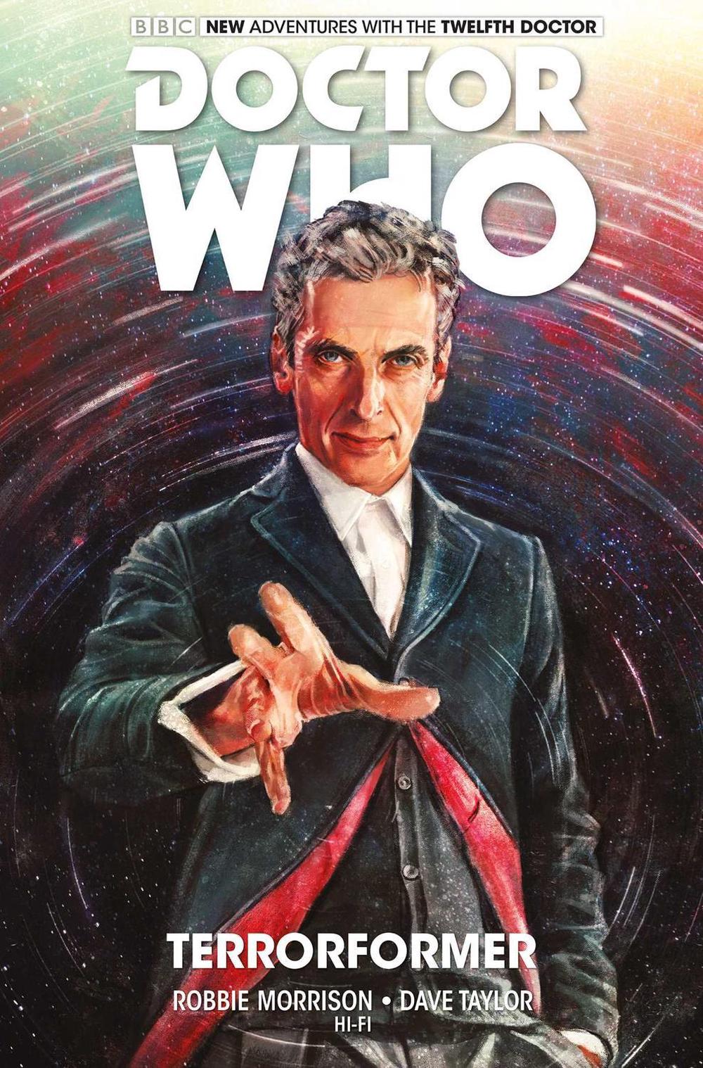 Doctor Who: The Twelfth Doctor Vol. 1: Terrorformer by Robbie Morrison - ISBN: 9781782761778