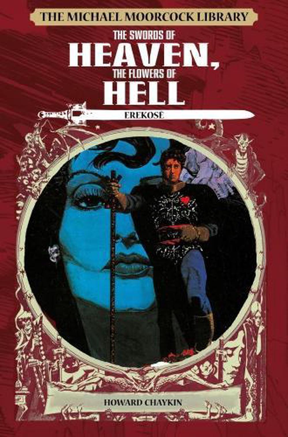 The Michael Moorcock Library: Erekose, the Eternal Champion - Swords of Heaven, Flowers of Hell by Howard Chaykin - ISBN: 9781782763307