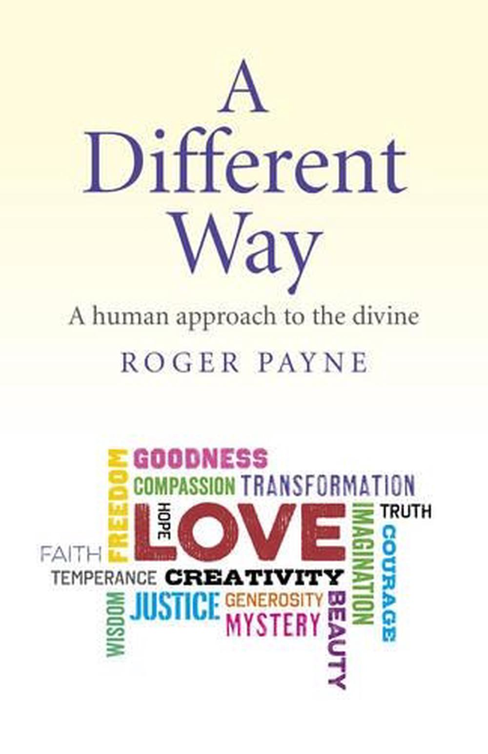 Different Way, A – A human approach to the divine, 9781782798781