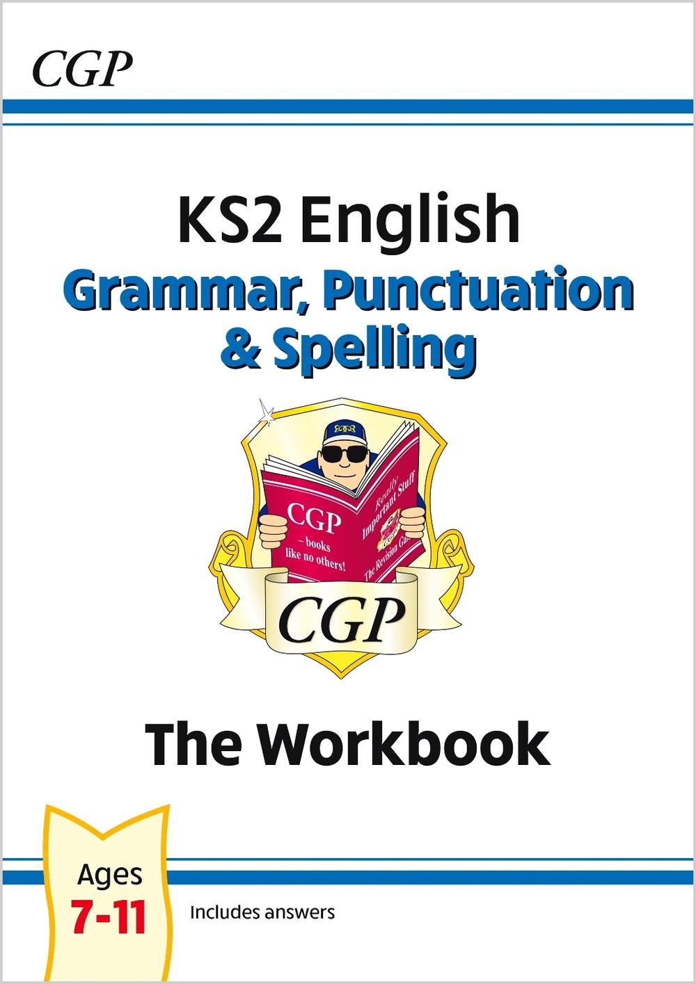 KS2 English: Grammar, Punctuation and Spelling Workbook - Ages 7-11 by CGP Books - ISBN: 9781782944737