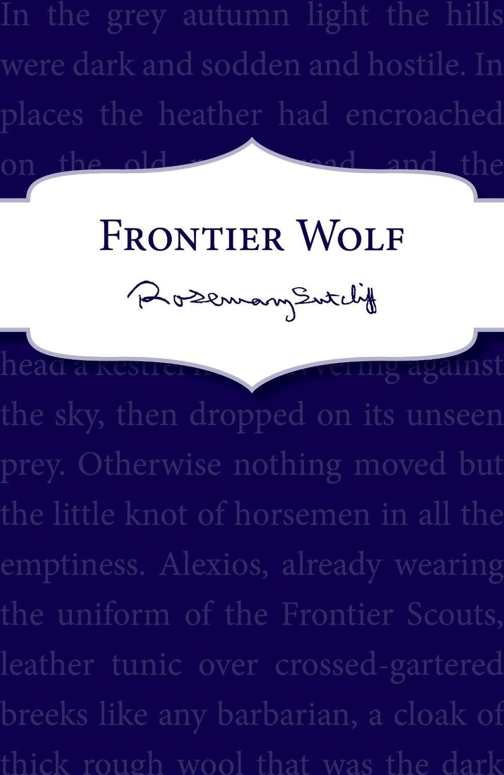 Frontier Wolf by Rosemary Sutcliff - ISBN: 9781782950905