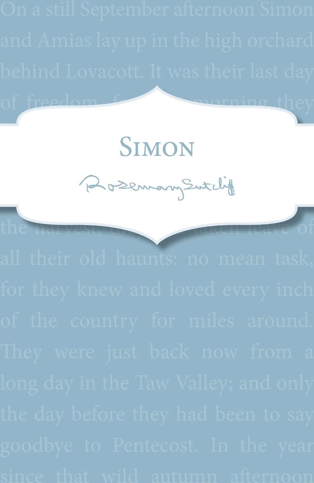 Simon by Rosemary Sutcliff - ISBN: 9781782950936