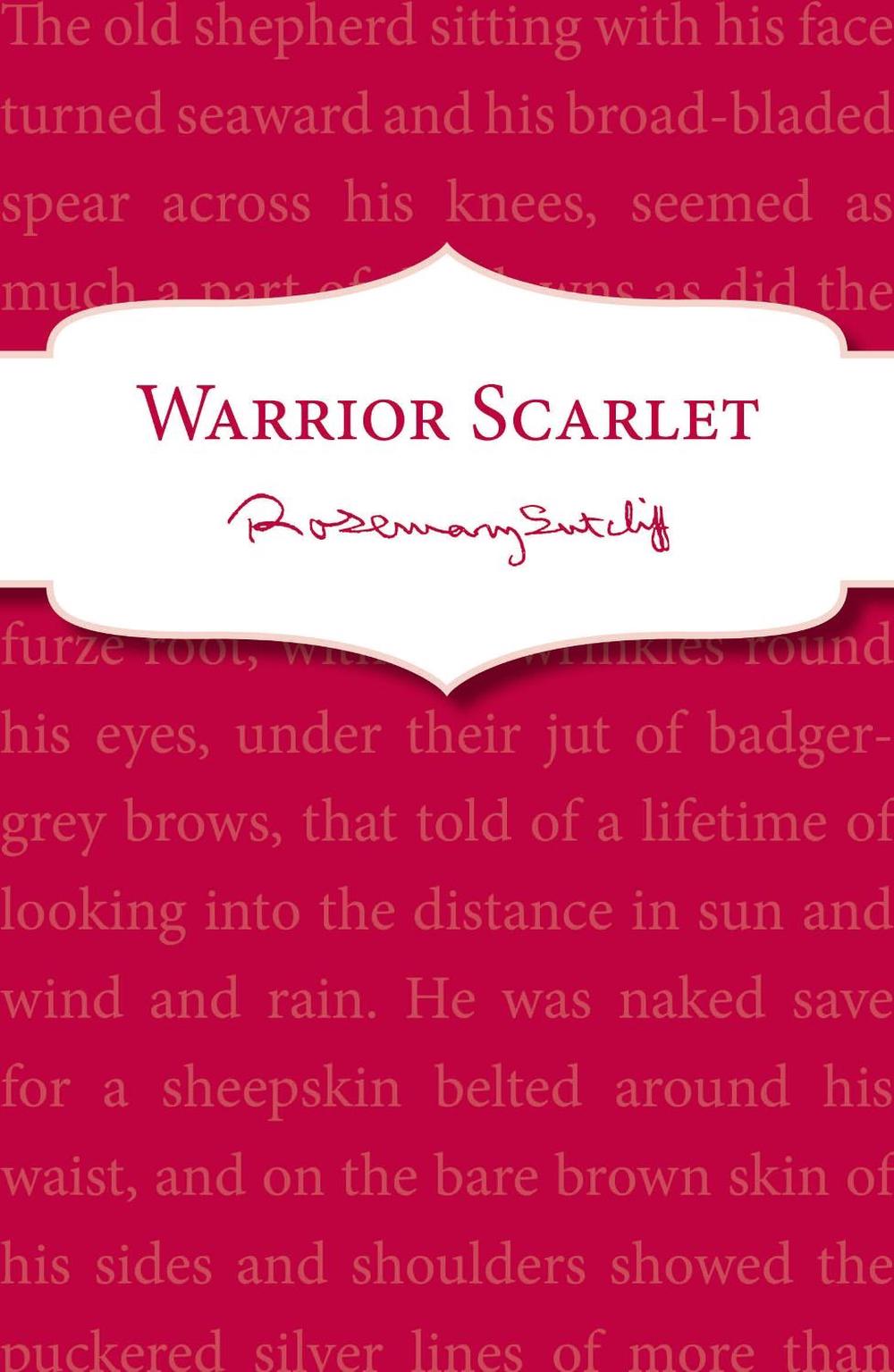 Warrior Scarlet by Rosemary Sutcliff - ISBN: 9781782950967