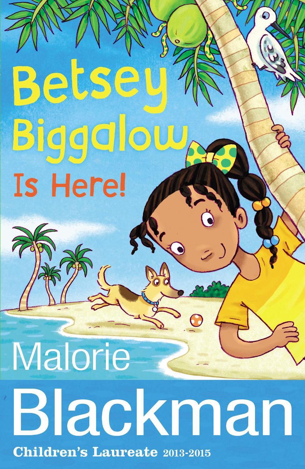 Betsey Biggalow is Here! by Malorie Blackman - ISBN: 9781782951858