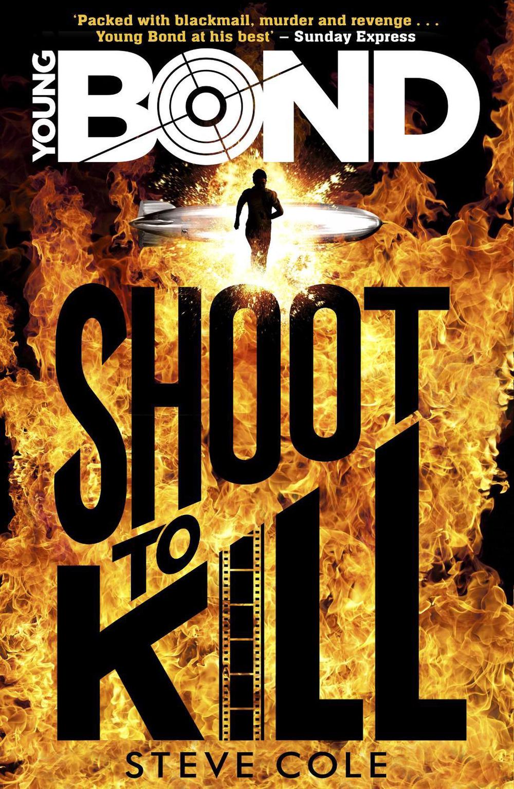 Young Bond: Shoot to Kill by Steve Cole - ISBN: 9781782952404