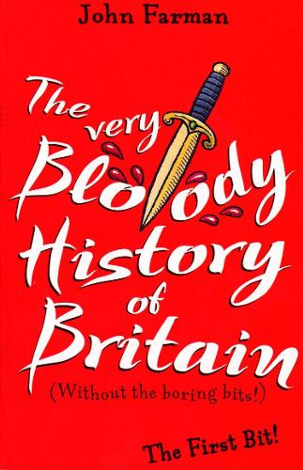 The Very Bloody History Of Britain by John Farman - ISBN: 9781782952596