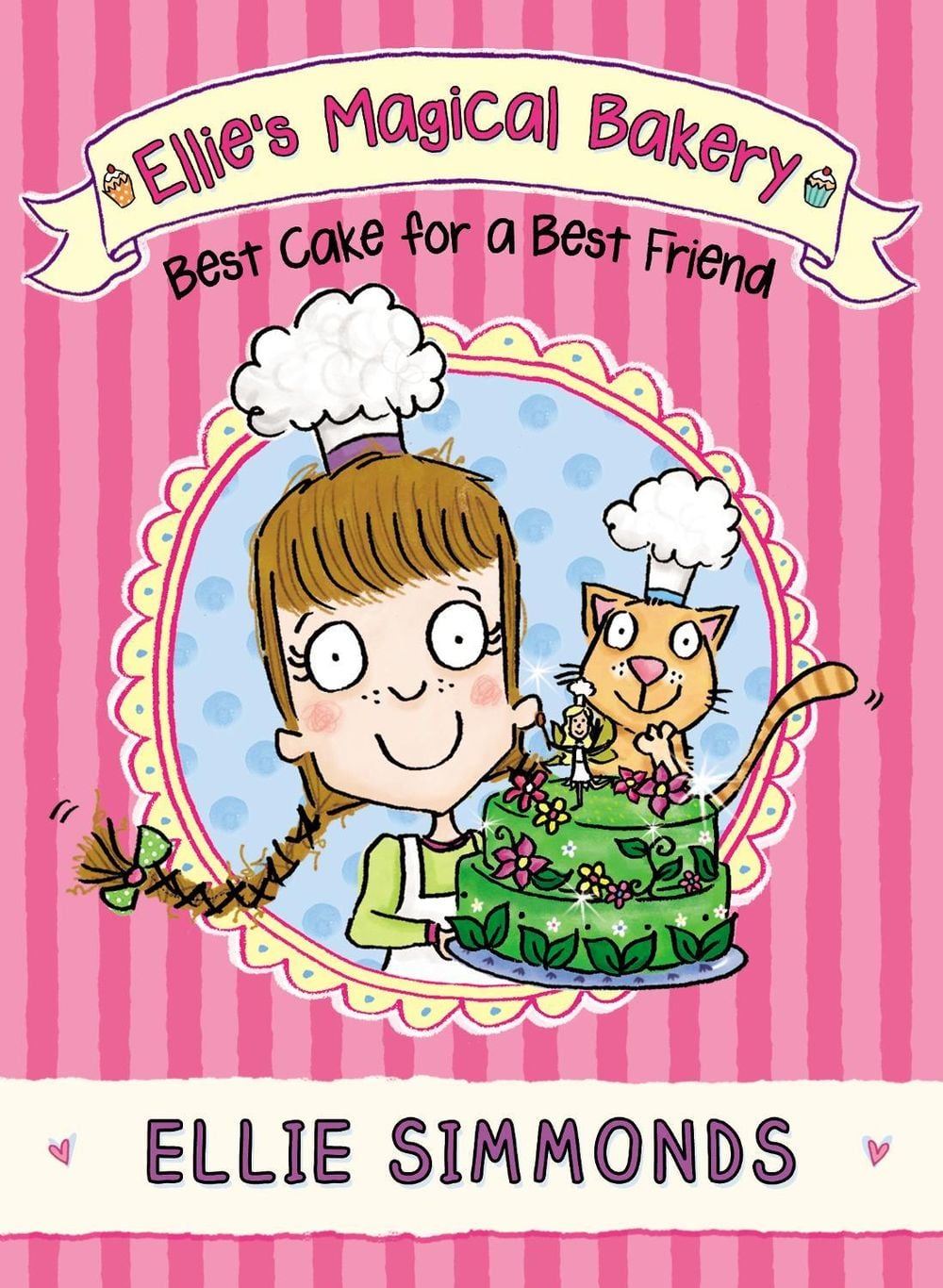 Ellie's Magical Bakery: Best Cake for a Best Friend by Ellie Simmonds - ISBN: 9781782952664