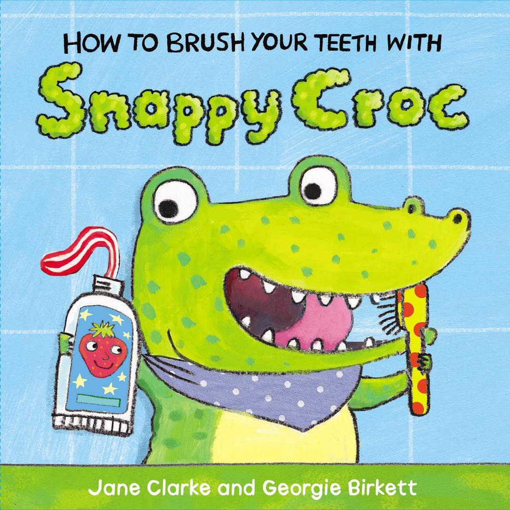 How to Brush Your Teeth with Snappy Croc, 9781782953951