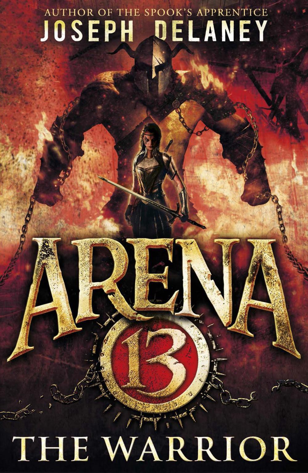 Arena 13: The Warrior by Joseph Delaney - ISBN: 9781782954071