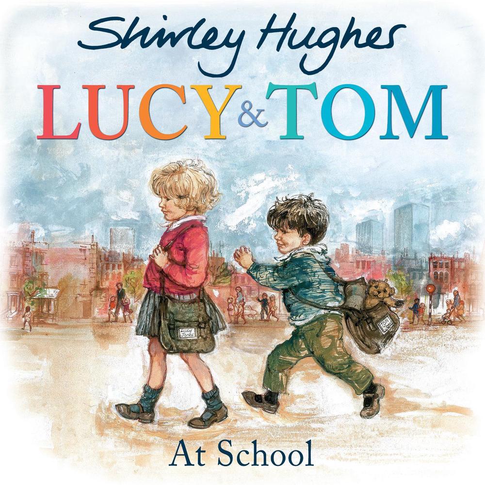 Lucy & Tom at School by Shirley Hughes - ISBN: 9781782956594
