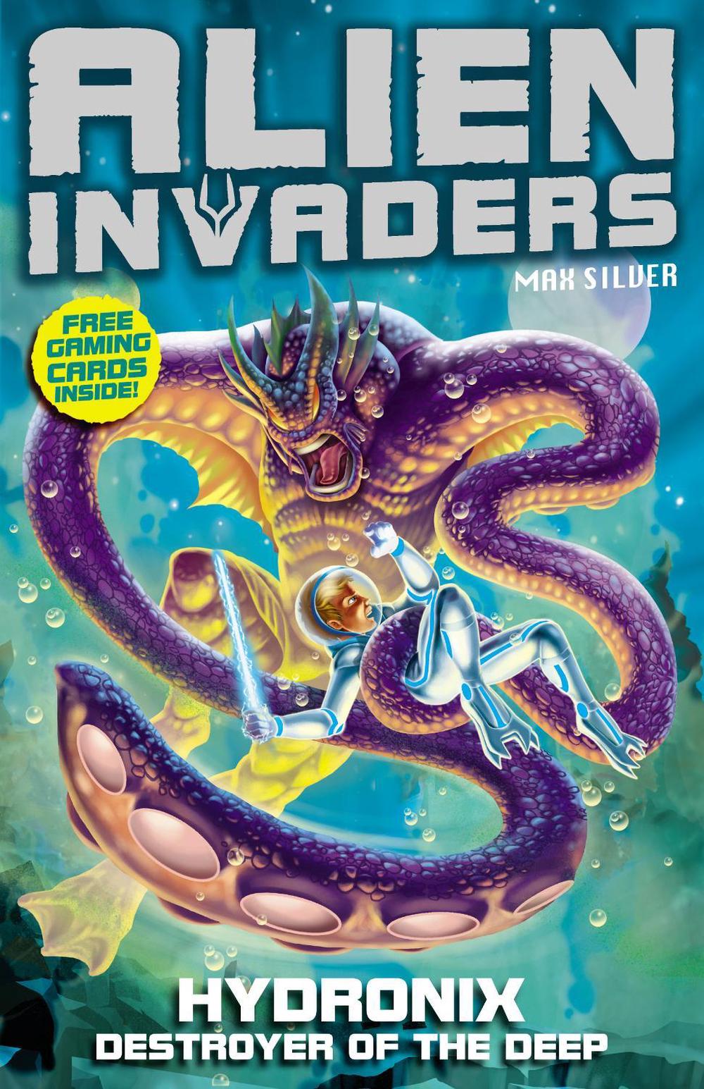 Alien Invaders 4: Hydronix - Destroyer of the Deep by Max Silver - ISBN: 9781782957652