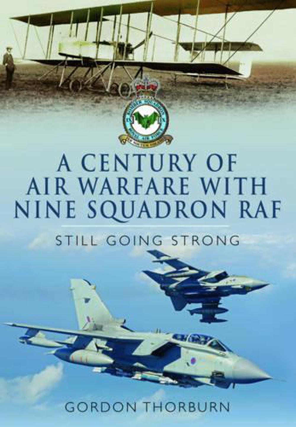 Century of Air Warfare with Nine Squadron, RAF by Gordon Thorburn ...
