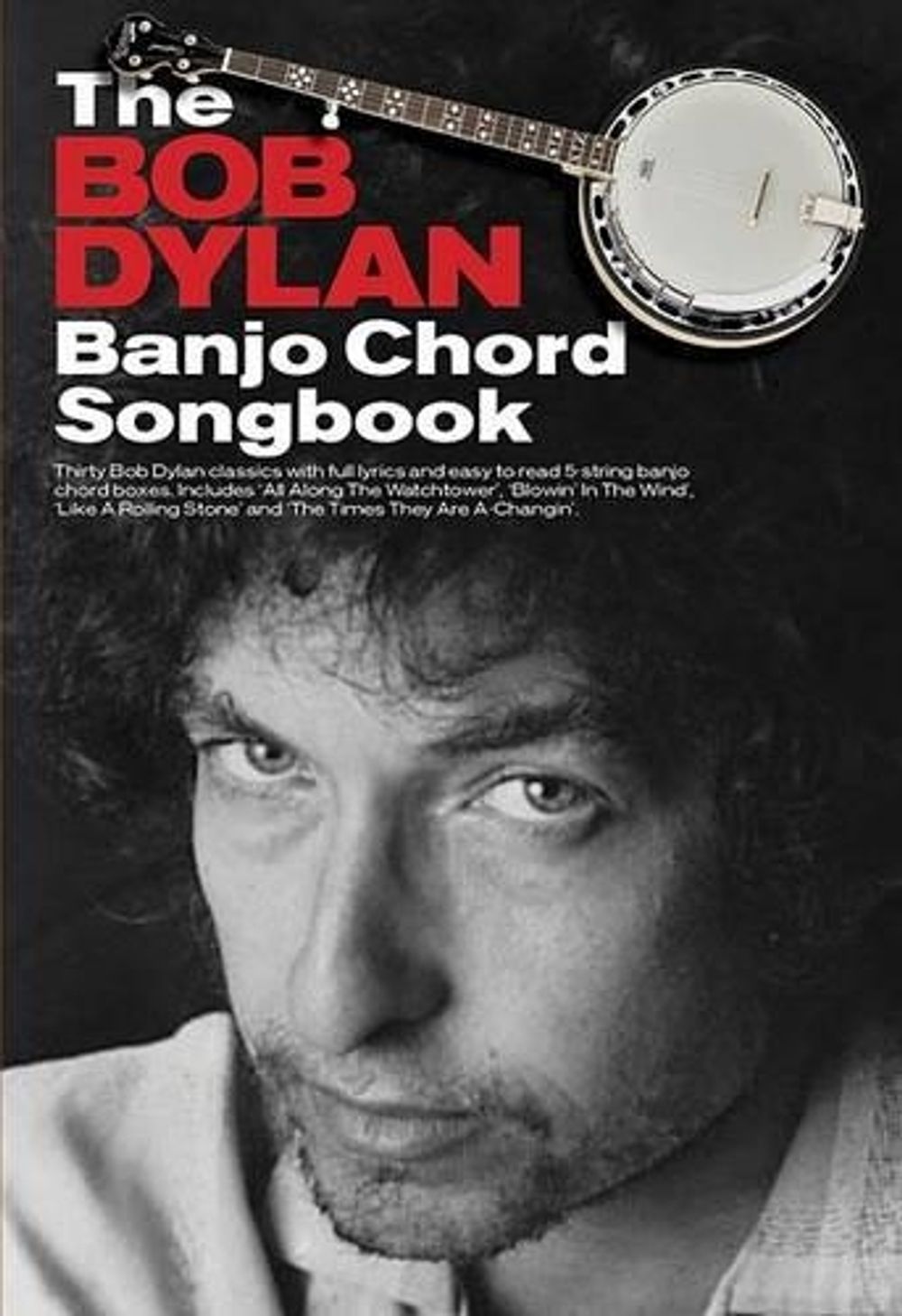 The Bob Dylan Banjo Chord Songbook by Bob Dylan - ISBN: 9781783054367