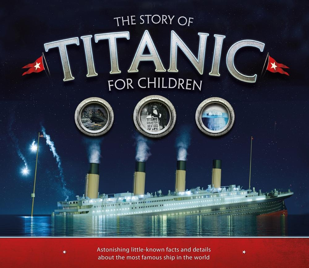 The Story of the Titanic for Children, 9781783123353