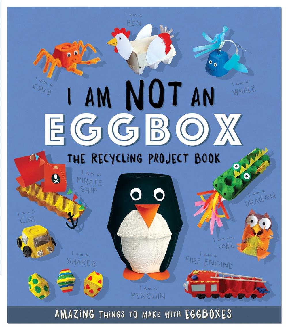 I Am Not An Eggbox - The Recycling Project Book by Sara Stanford - ISBN: 9781783124169