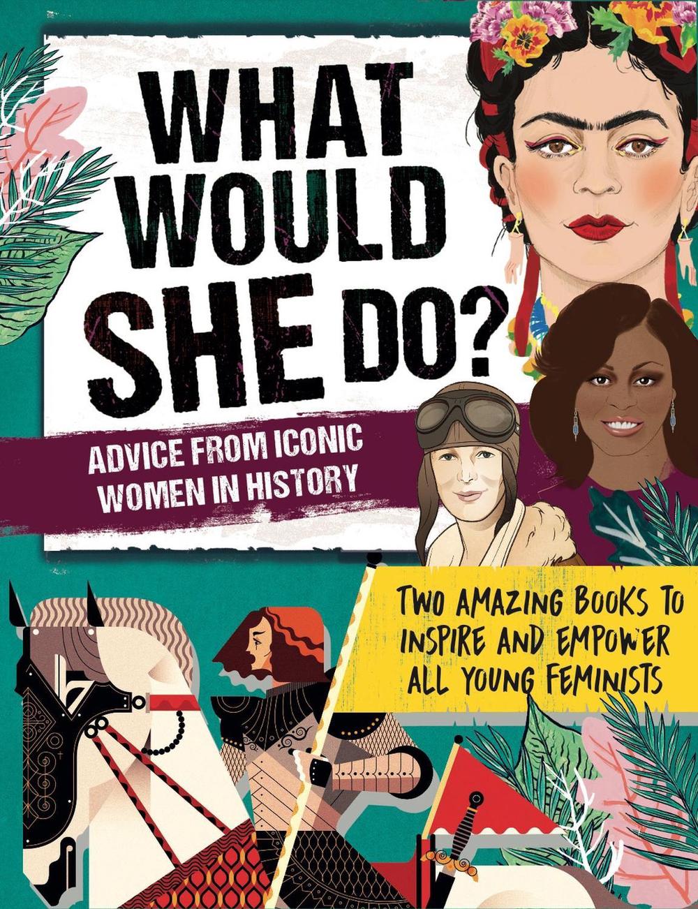 What Would SHE Do? Advice from Iconic Women in History by Kay Woodward - ISBN: 9781783124800