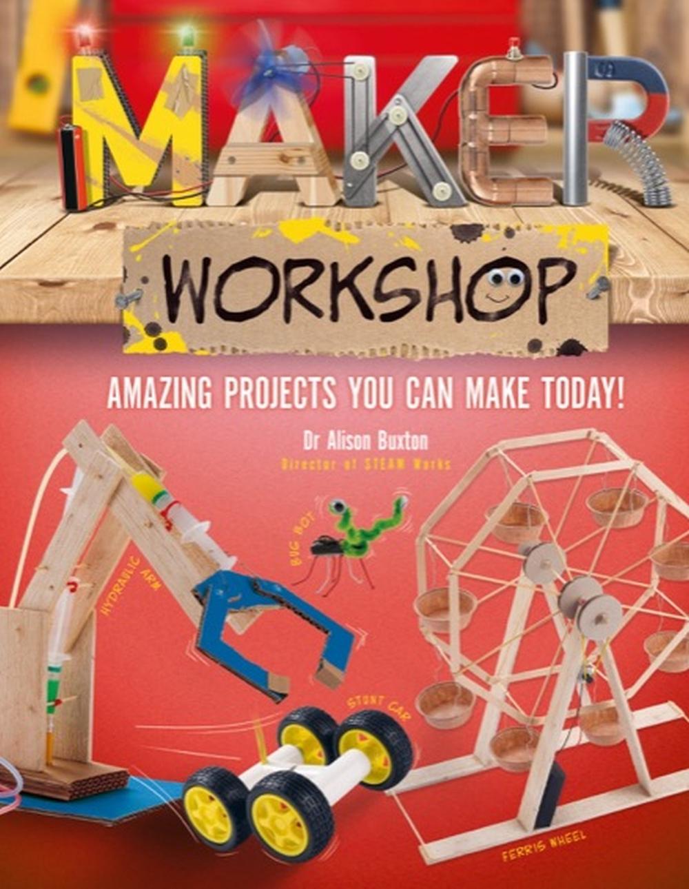 Maker Workshop by Dr. Alison Buxton - ISBN: 9781783125234