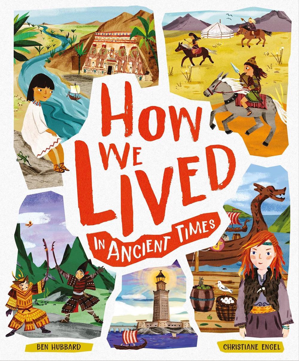 How We Lived in Ancient Times by Ben Hubbard - ISBN: 9781783125562