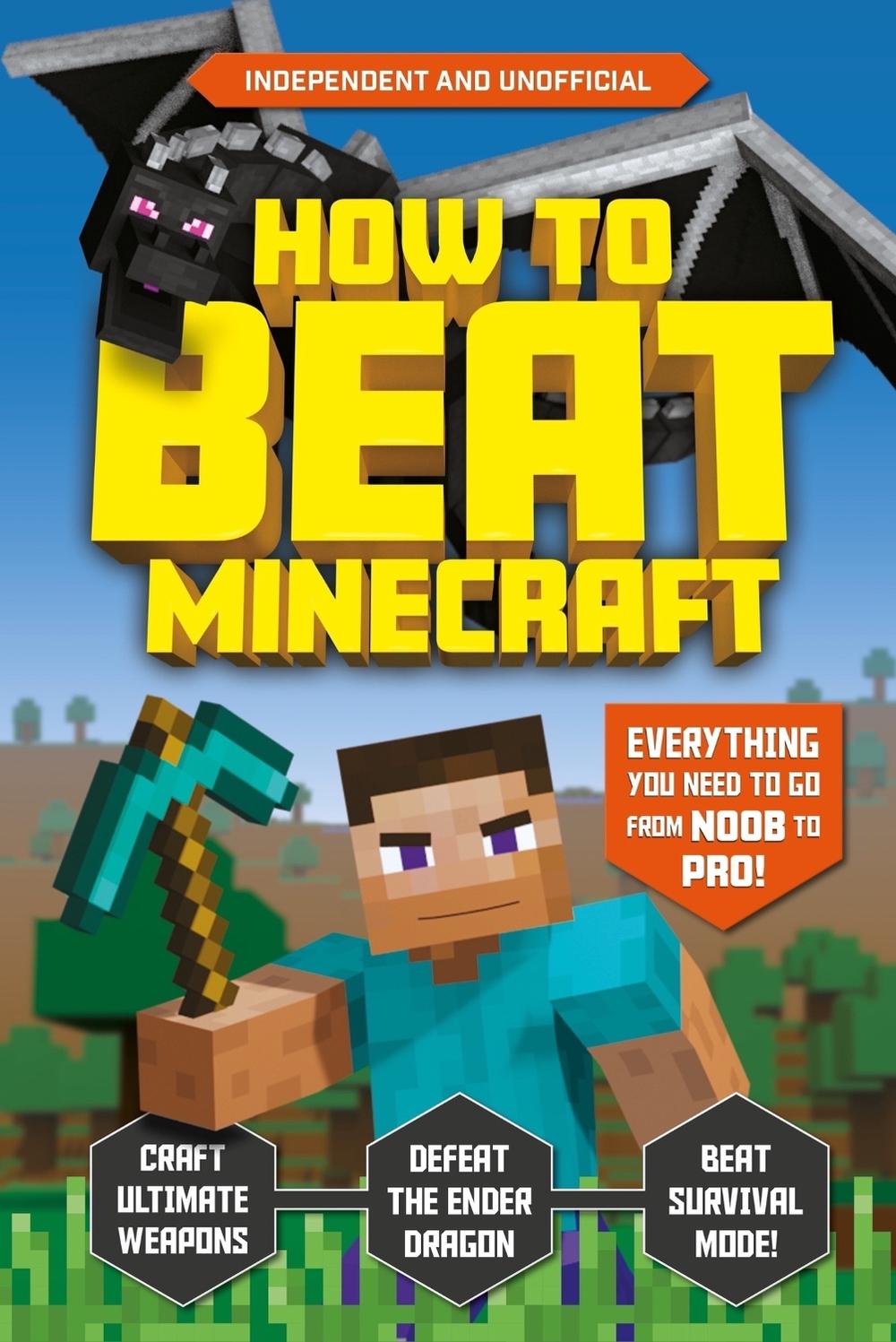 How to Beat Minecraft (Independent & Unofficial) by Kevin Pettman - ISBN: 9781783126101