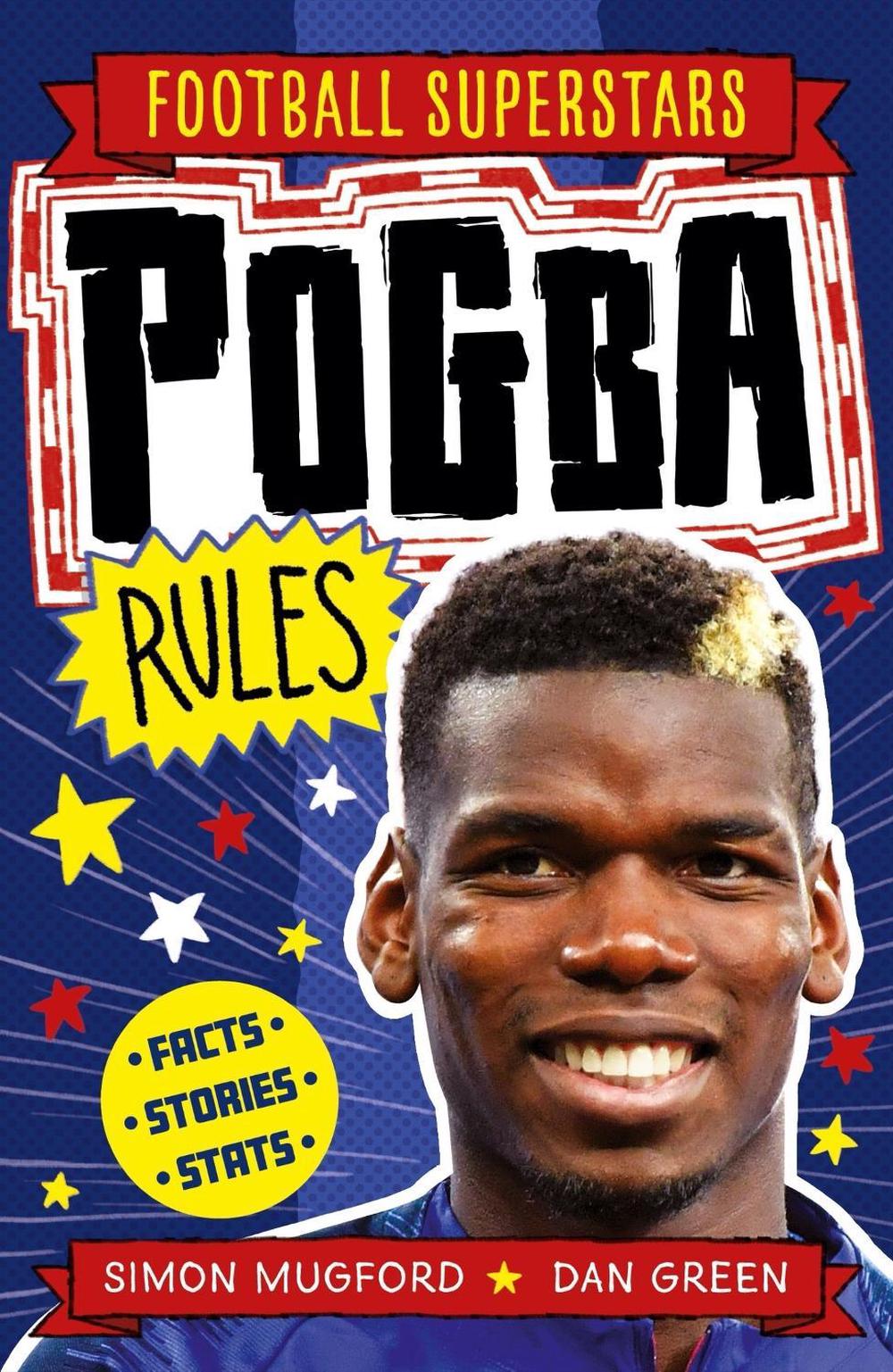 Football Superstars: Pogba Rules by Simon Mugford - ISBN: 9781783126323