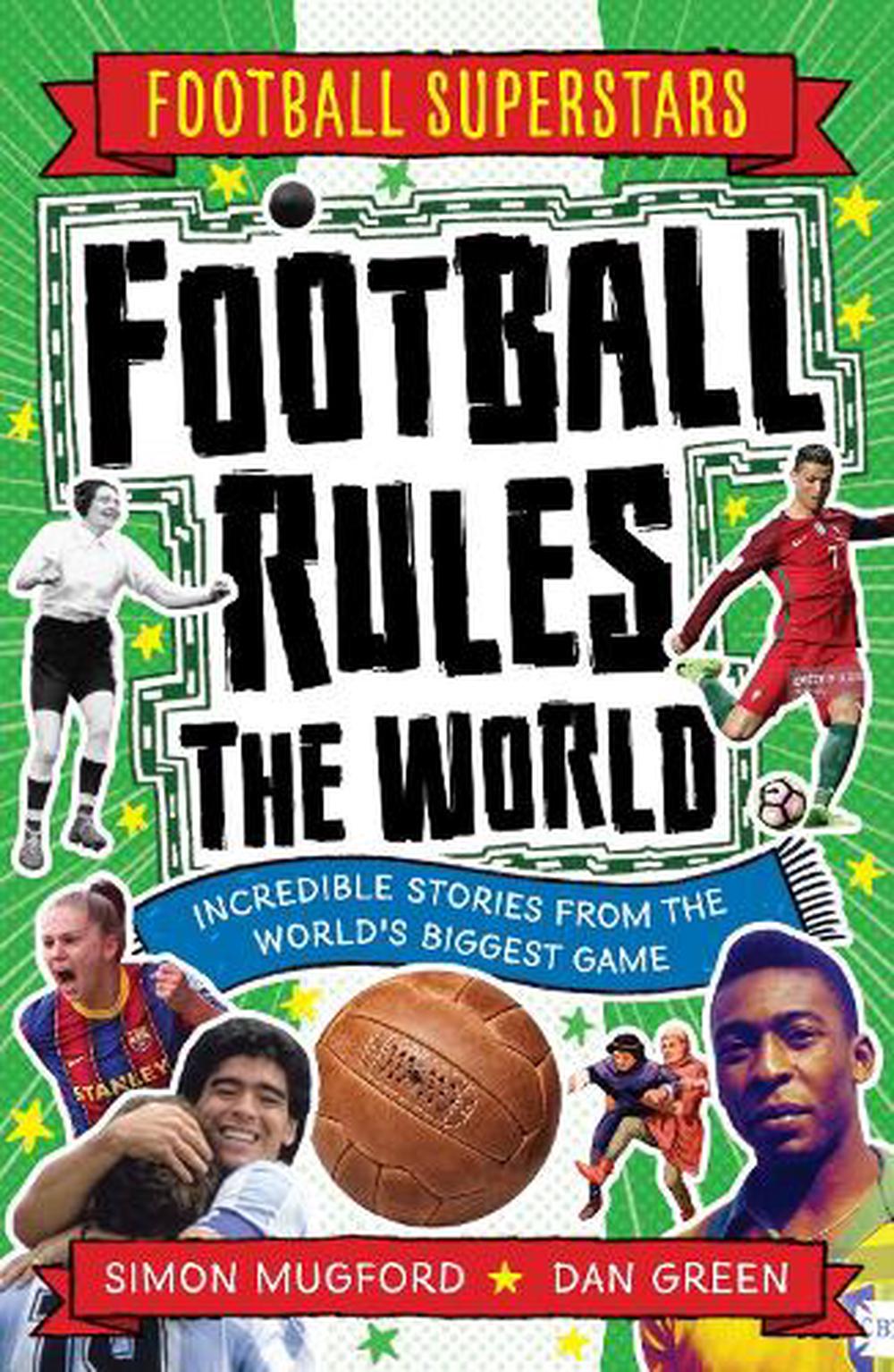 Football Superstars: Football Rules the World by Simon Mugford, Paperback,  9781783129768 | Buy online at The Nile