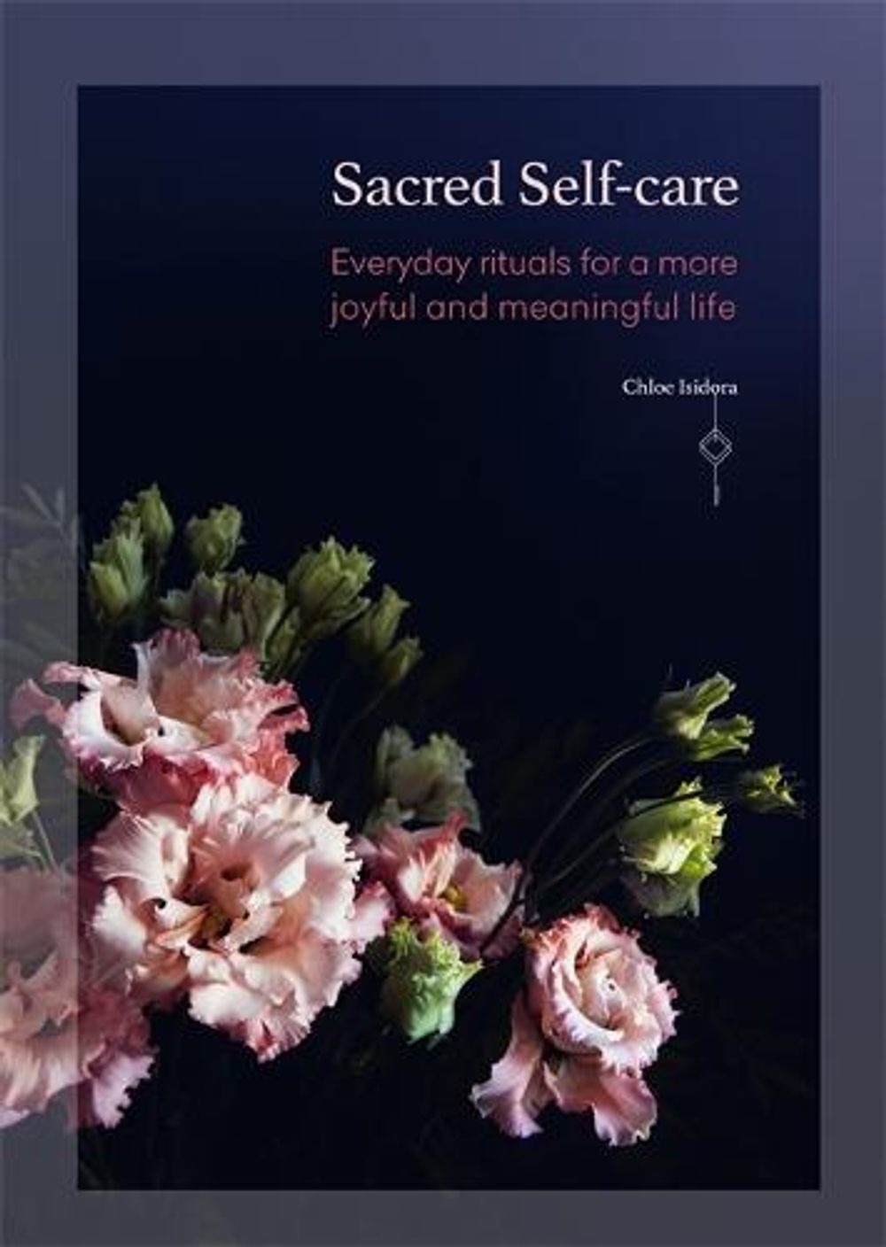 Sacred Self-care by Chloe Isidora - ISBN: 9781783252923