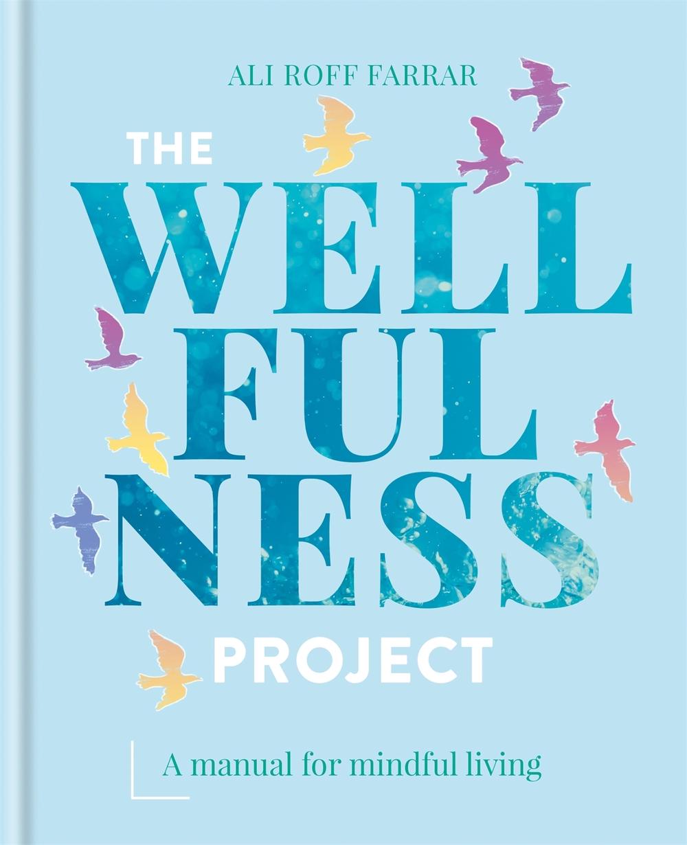 The Wellfulness Project by Ali Roff Farrar - ISBN: 9781783253210