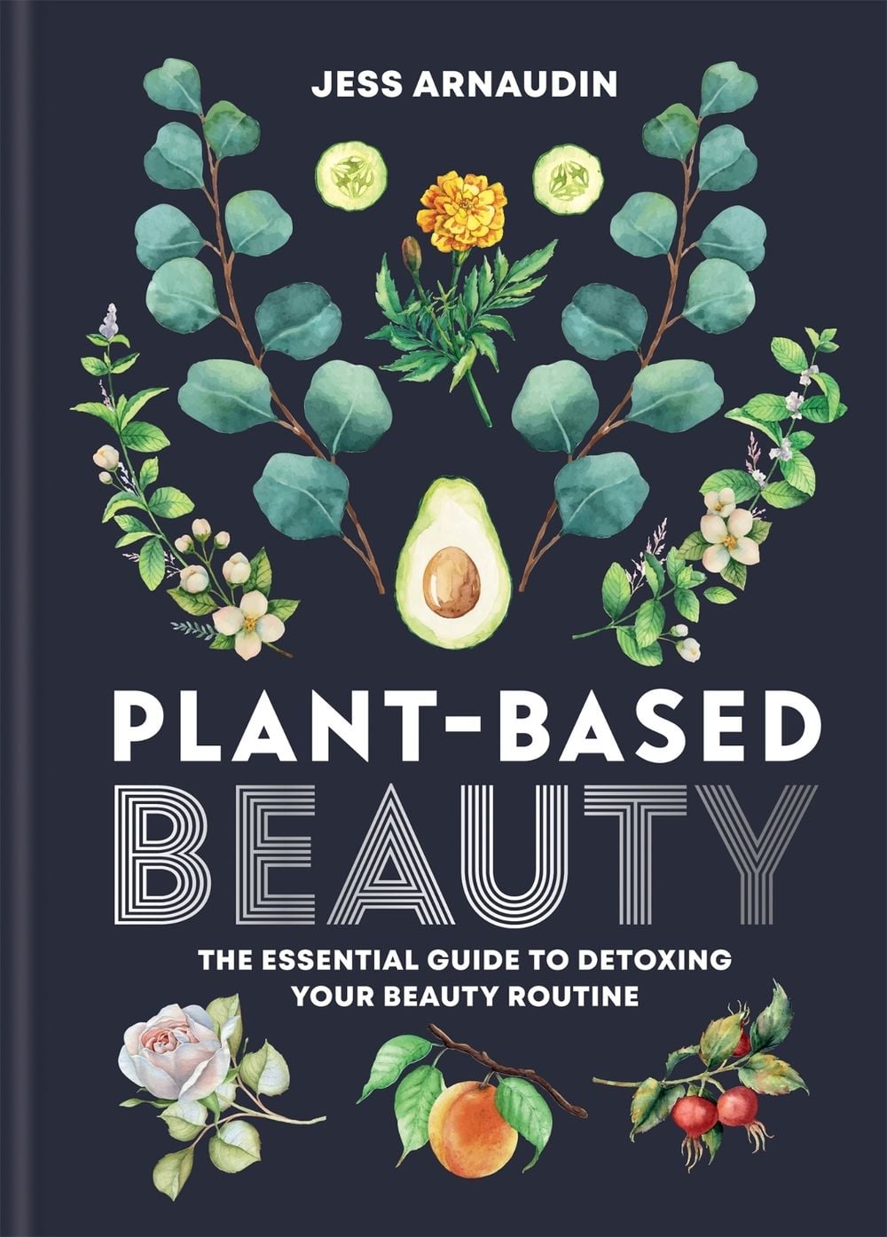 Plant-Based Beauty by Jess Arnaudin - ISBN: 9781783253234