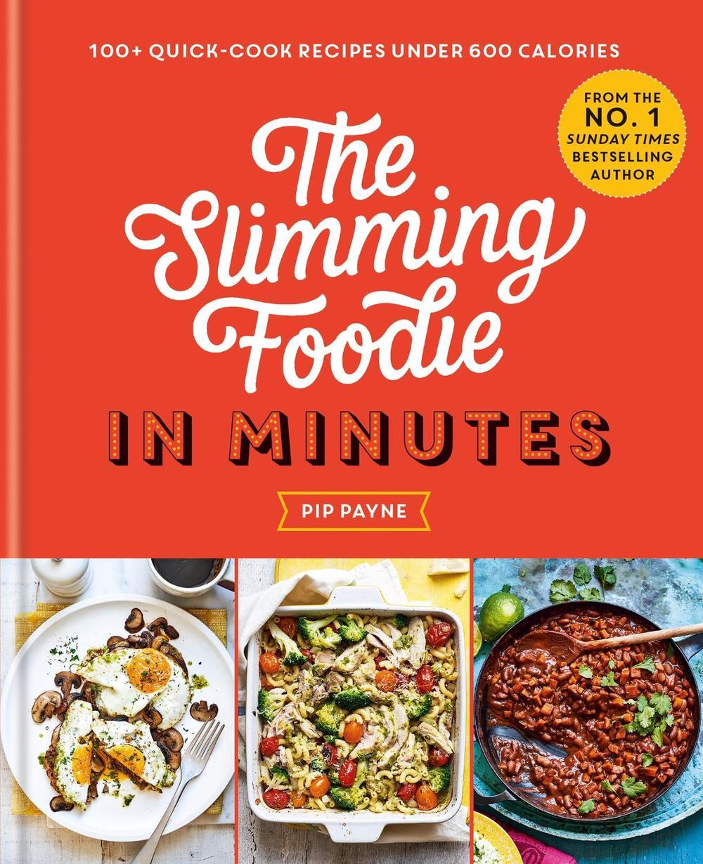 The Slimming Foodie in Minutes by Pip Payne - ISBN: 9781783254989