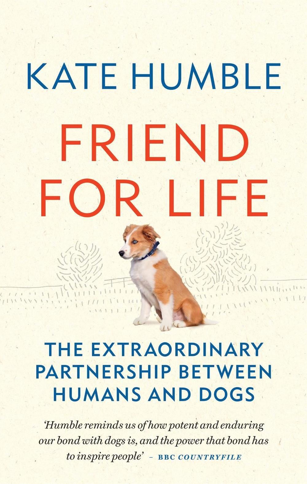 Friend for Life by Kate Humble - ISBN: 9781783255078