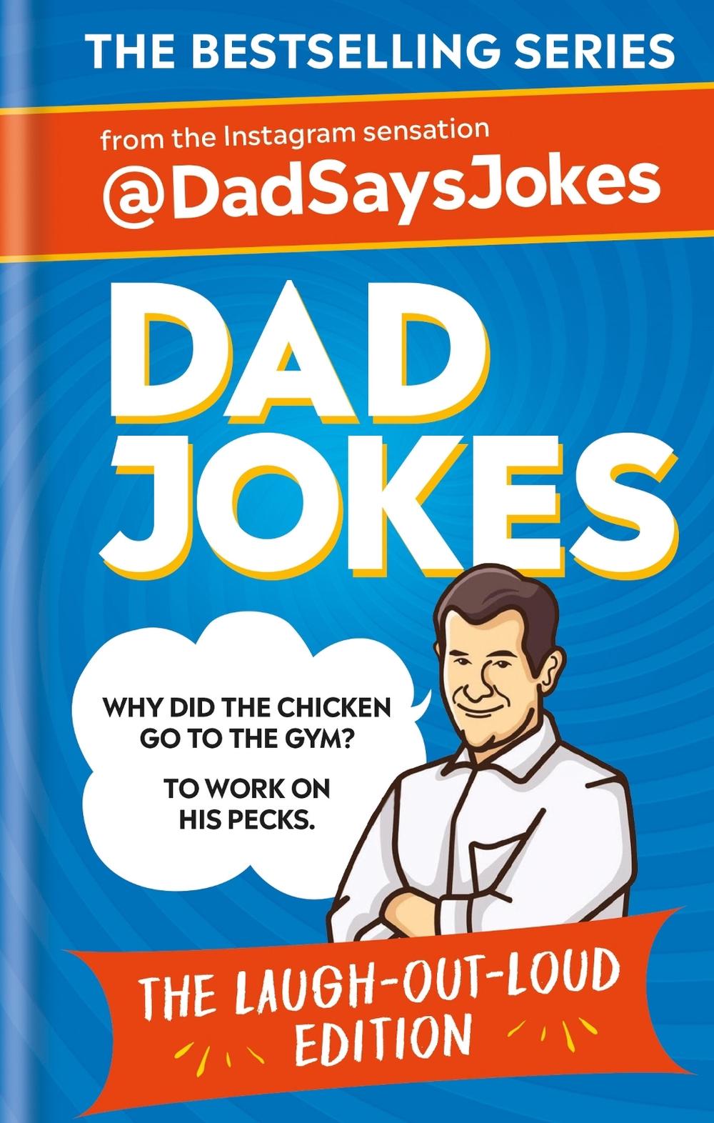 Dad Jokes: The Laugh-out-loud edition by Dad Says Jokes - ISBN: 9781783255467