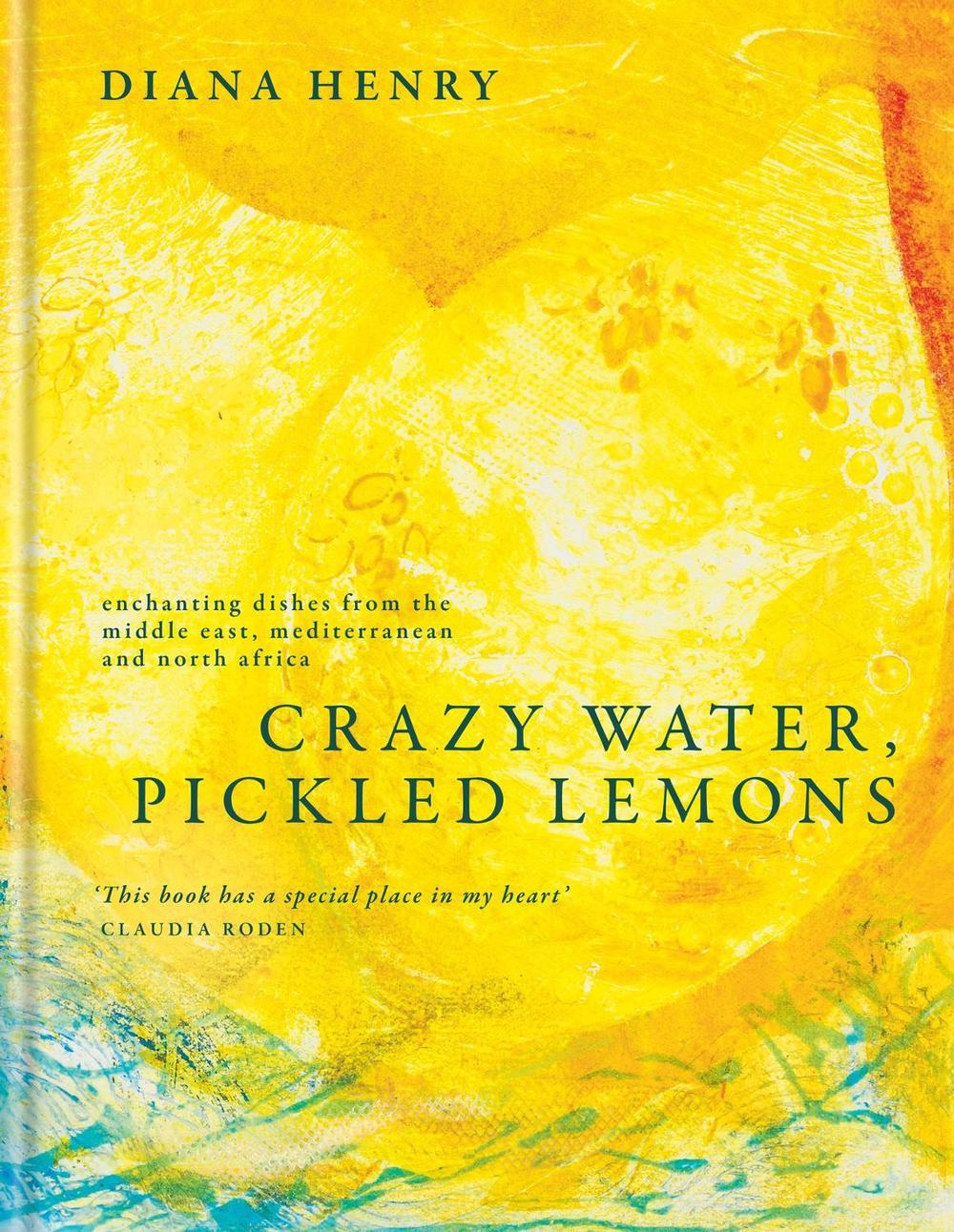 Crazy Water, Pickled Lemons by Diana Henry - ISBN: 9781783255726