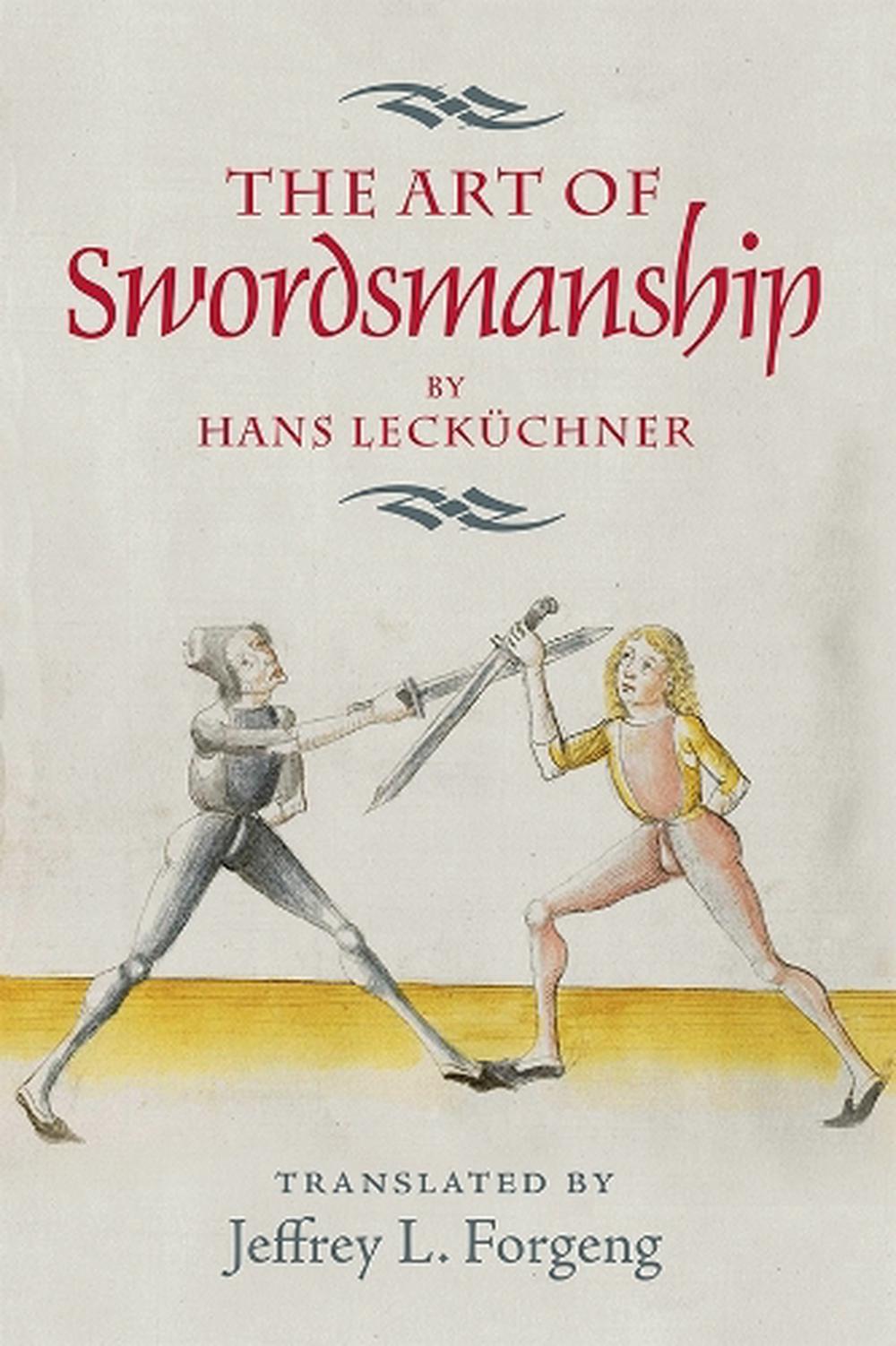The Art of Swordsmanship by Hans Lecküchner, 9781783272914