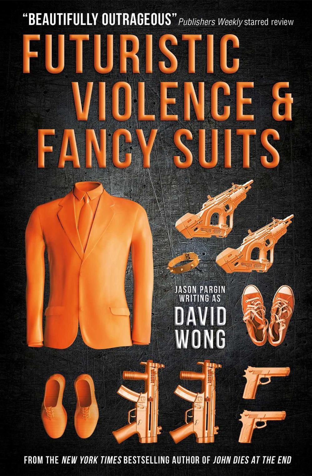 Futuristic Violence and Fancy Suits by David Wong - ISBN: 9781783291847