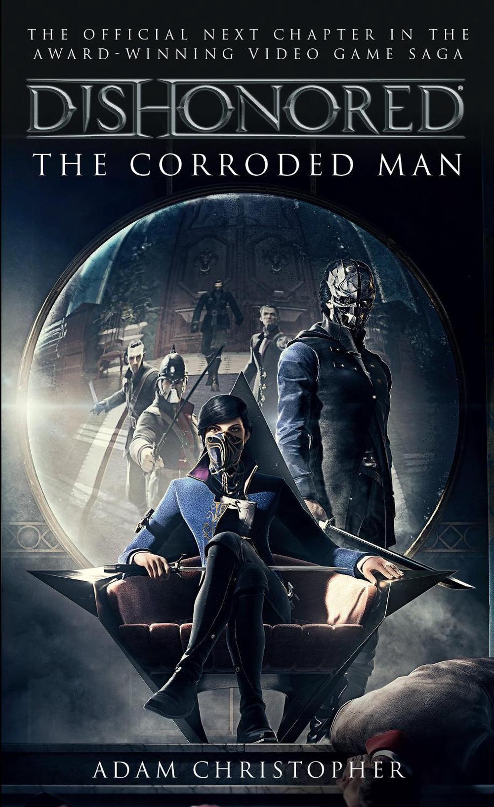 Dishonored - The Corroded Man by Adam Christopher - ISBN: 9781783293049