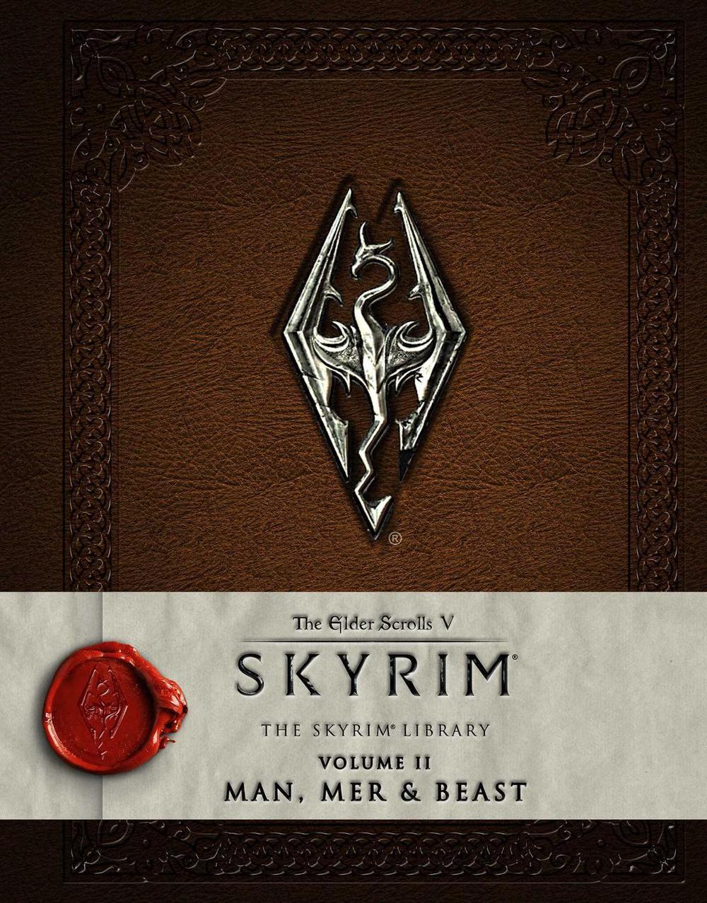 The Elder Scrolls V: Skyrim - The Skyrim Library, Vol. II: Man, Mer, and Beast by Bethesda Softworks - ISBN: 9781783293209