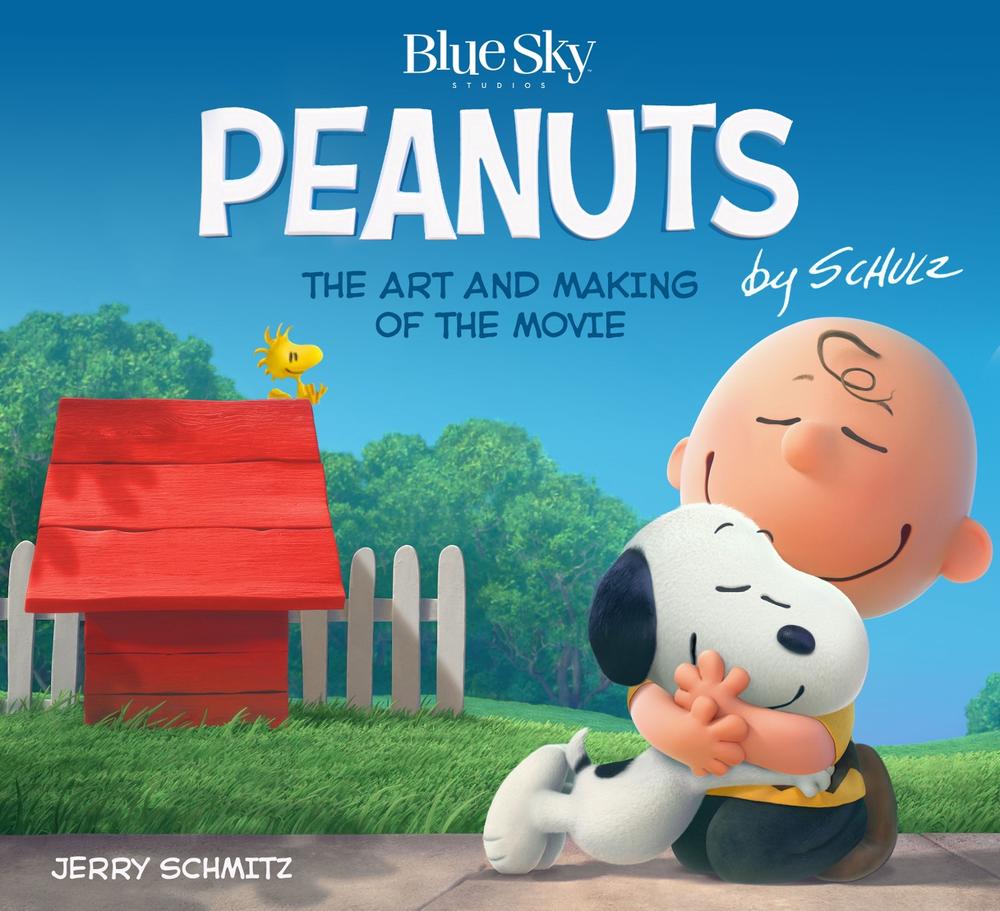 The Art and Making of The Peanuts Movie by Jerry Schmitz - ISBN: 9781783293247