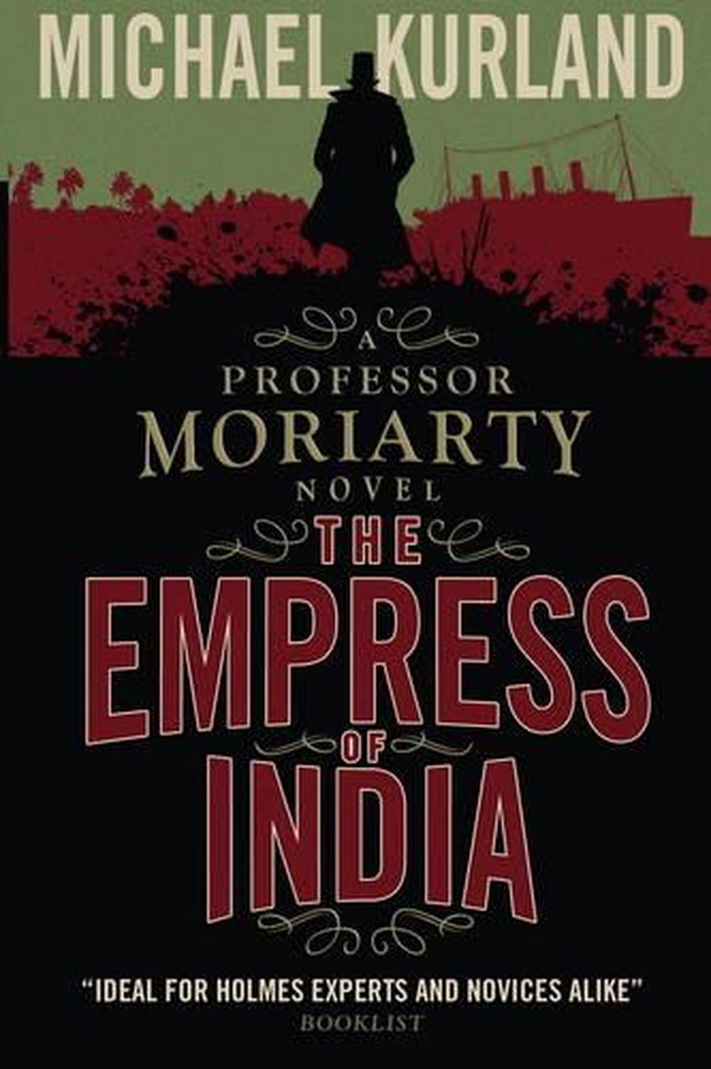 The Empress of India (A Professor Moriarty Novel) by Michael Kurland - ISBN: 9781783293322