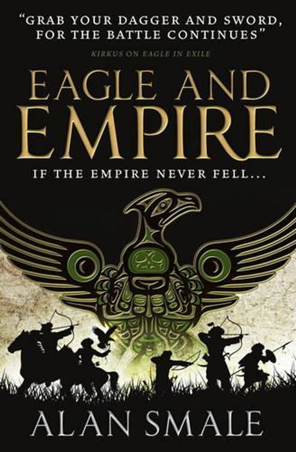 Eagle and Empire (The Hesperian Trilogy #3) by Alan Smale - ISBN: 9781783294060