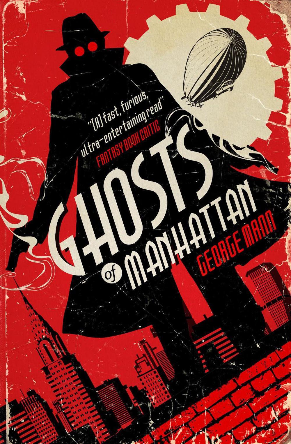 Ghosts of Manhattan (A Ghost Novel) by George Mann - ISBN: 9781783294084