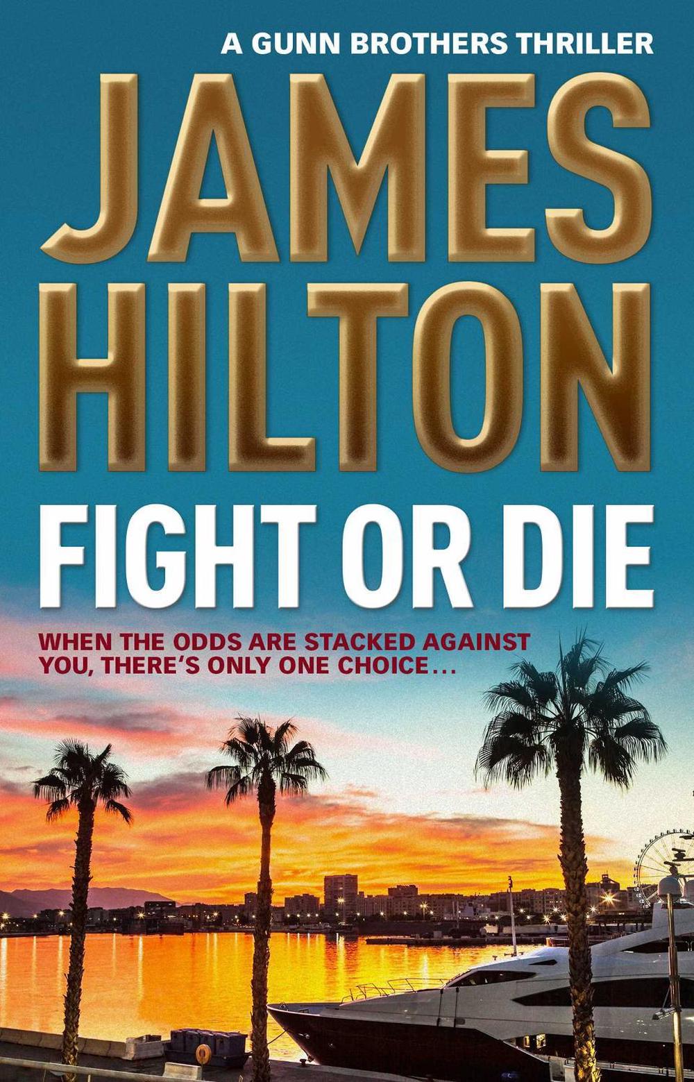 Fight or Die by James Hilton - ISBN: 9781783294886